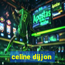 celine dijjon
